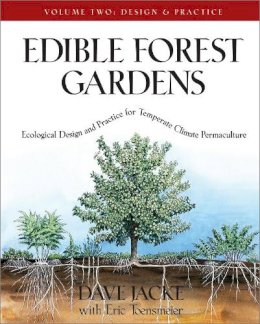 Dave Jacke - Edible Forest Gardens, Volume II: Ecological Design And Practice for Temperate-Climate Permaculture - 9781931498807 - V9781931498807