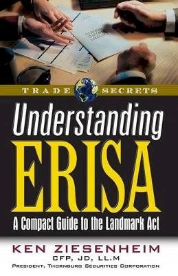 Ken Ziesenheim - Understanding ERISA: A Compact Guide to the Landmark Act - 9781931611428 - V9781931611428