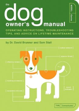 Dr. David Brunner - The Dog Owner´s Manual: Operating Instructions, Troubleshooting Tips, and Advice on Lifetime Maintenance - 9781931686853 - V9781931686853