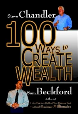 Steve Chandler - 100 Ways to Create Wealth - 9781931741781 - V9781931741781