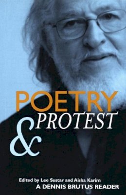 Dennis Brutus - Poetry And Protest: A Dennis Brutus Reader - 9781931859226 - V9781931859226