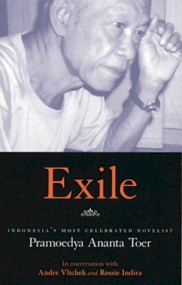 Pramoedya Ananta Toer - Exile: Conversations with Pramoedya Ananta Toer - 9781931859288 - V9781931859288
