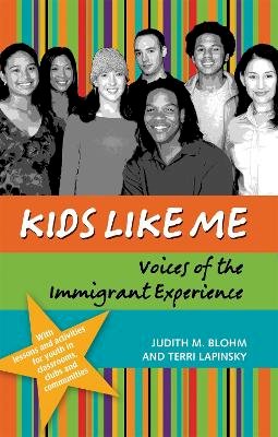 Judith Blohm - Kids Like Me: Voices of the Immigrant Experience - 9781931930215 - V9781931930215