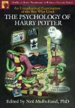 Mulholland  Nei - The Psychology of Harry Potter: An Unauthorized Examination Of The Boy Who Lived - 9781932100884 - V9781932100884