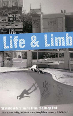 Justin Hocking - Life and Limb: Skateboarders Write from the Deep End - 9781932360288 - KEX0228121