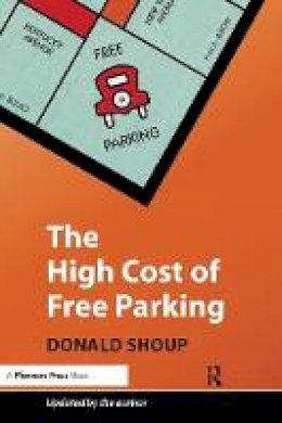 Donald Shoup - The High Cost of Free Parking: Updated Edition - 9781932364965 - V9781932364965