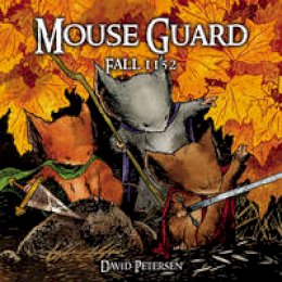 David Petersen - Mouse Guard Volume 1: Fall 1152 - 9781932386578 - V9781932386578
