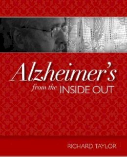 Richard Taylor - Alzheimer's from the Inside Out - 9781932529234 - V9781932529234