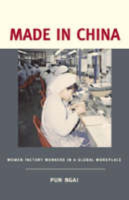 Pun Ngai - Made in China: Women Factory Workers in a Global Workplace - 9781932643008 - V9781932643008