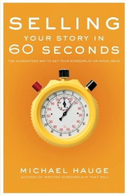 Michael Hauge - Selling Your Story in 60 Seconds - 9781932907209 - V9781932907209