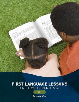 Jessie Wise - First Language Lessons for the Well-Trained Mind - Level 1 - 9781933339443 - V9781933339443