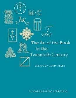 Jerry Kelly - The Art of the Book in the Twentieth Century - 9781933360461 - V9781933360461