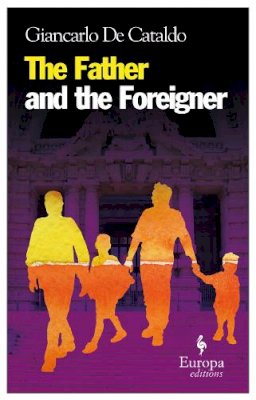 Giancarlo De Cataldo (Ed.) - The Father And The Foreigner - 9781933372723 - V9781933372723