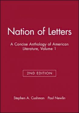 Cushman - Nation of Letters: A Concise Anthology of American Literature, Volume 1 - 9781933385099 - V9781933385099
