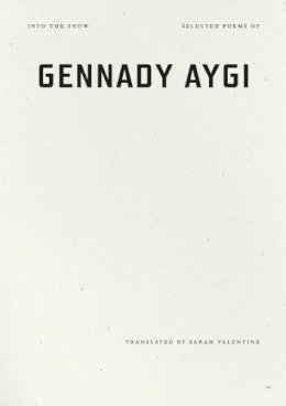 Gennady Aygi - Into the Snow: Selected Poems of Gennady Aygi - 9781933517537 - V9781933517537