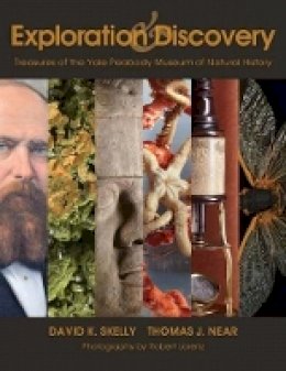 David K Skelly - Exploration and Discovery: Treasures of the Yale Peabody Museum of Natural History - 9781933789057 - V9781933789057