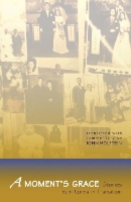 Trans. John Holstein - A Moment's Grace: Stories from Korea in Transition (Cornell East Asia) - 9781933947181 - V9781933947181