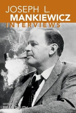 Dauth, Brian - Joseph L. Mankiewicz: Interviews (Conversations with Filmmakers (Paperback)) - 9781934110249 - V9781934110249 Dauth, Brian - Joseph L. Mankiewicz: Interviews (Conversations with Filmmakers (Paperback)) - 9781934110249 - V9781934110249