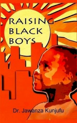 Dr. Jawanza Kunjufu - Raising Black Boys - 9781934155073 - V9781934155073