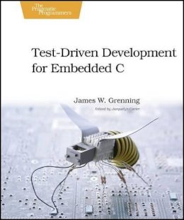 James W Grenning - Test Driven Development for Embedded C - 9781934356623 - V9781934356623