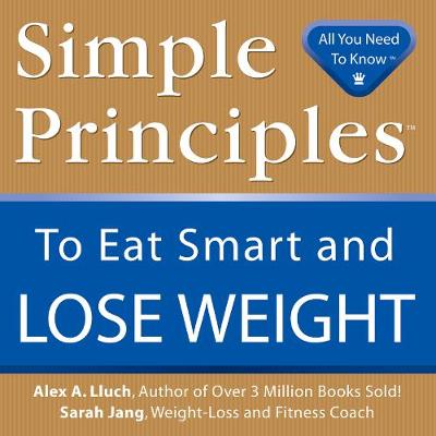 Alex A. Lluch - Simple Principles to Eat Smart & Lose Weight - 9781934386101 - KEX0221114