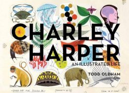 Charley Harper - Charley Harper an Illustrated Life Mini Edition - 9781934429822 - V9781934429822