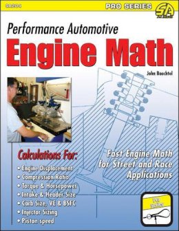 John Baechtel - Performance Automotive Engine Math: Fast Engine Math for Street and Race Applications - 9781934709474 - V9781934709474