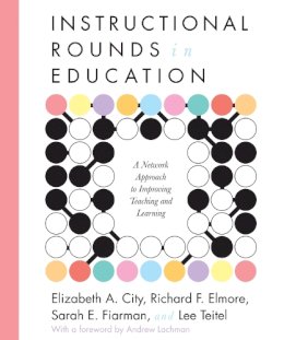 Elizabeth A. City - Instructional Rounds in Education: A Network Approach to Improving Teaching and Learning - 9781934742167 - V9781934742167
