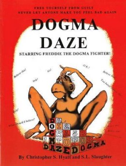 Christopher S Hyatt - Dogma Daze - 9781935150961 - V9781935150961 Christopher S Hyatt - Dogma Daze - 9781935150961 - V9781935150961