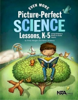 Emily Morgan - Even More Picture-Perfect Science Lessons: Using Children’s Books to Guide Inquiry, K–5 - 9781935155171 - V9781935155171
