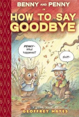 Geoffrey Hayes - Benny and Penny in How To Say Goodbye - 9781935179993 - V9781935179993