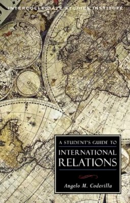 Angela M. Codevilla - A Student´s Guide to International Relations - 9781935191919 - V9781935191919