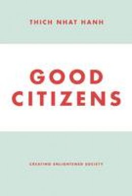 Thich Nhat Hanh - Good Citizens - 9781935209898 - V9781935209898