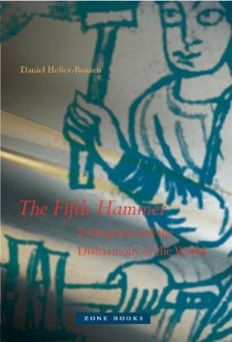 Daniel Heller-Roazen - The Fifth Hammer: Pythagoras and the Disharmony of the World - 9781935408161 - V9781935408161