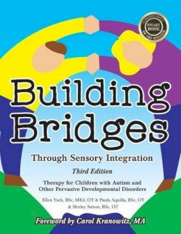 Paula Aquilla - Building Bridges Through Sensory Integration: Therapy for Children with Autism and Other Pervasive Developmental Disorders - 9781935567455 - V9781935567455