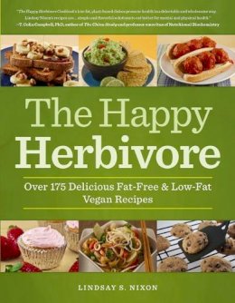 Lindsay S. Nixon - The Happy Herbivore Cookbook: Over 175 Delicious Fat-Free and Low-Fat Vegan Recipes - 9781935618126 - V9781935618126