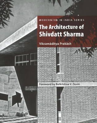 Vikramaditya Prakash - Architecture of Shivdatt Sharma - 9781935677222 - V9781935677222