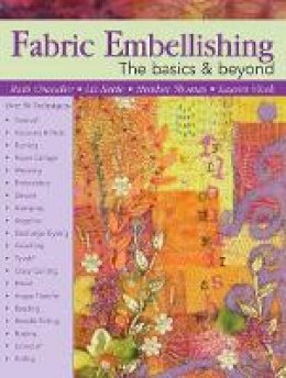 Ruth Chandler - Fabric Embellishing: The Basics & Beyond - 9781935726869 - V9781935726869