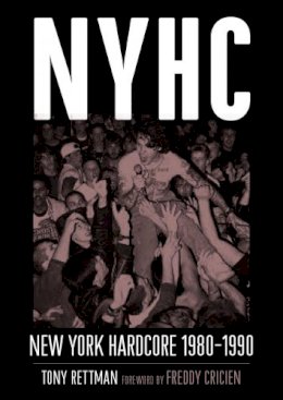 Tony Rettman - Nyhc: New York Hardcore 1980-1990 - 9781935950127 - V9781935950127