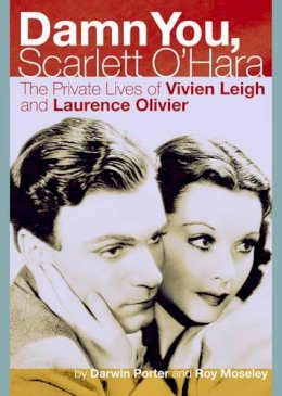 Darwin Porter - Damn You, Scarlett O´hara: The Private Lives of Vivien Leigh and Laurence Olivier - 9781936003150 - V9781936003150