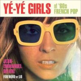 Jean-Emmanuel Deluxe - Ye-Ye! - 9781936239719 - V9781936239719