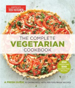 America´s Test Kitchen (Ed.) - The Complete Vegetarian Cookbook: A Fresh Guide to Eating Well With 700 Foolproof Recipes - 9781936493968 - V9781936493968
