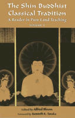 Alfred (Ed) Bloom - The Shin Buddhist Classical Tradition - 9781936597277 - V9781936597277
