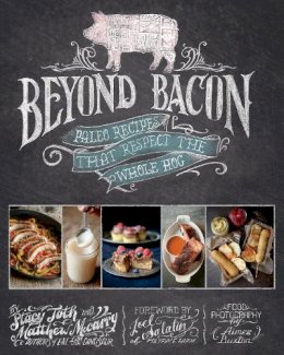 Matthew Mccarry - Beyond Bacon: Paleo Recipes that Respect the Whole Hog - 9781936608232 - V9781936608232