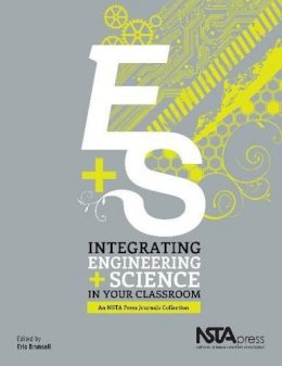 Eric Brunsell - Integrating Engineering and Science in Your Classroom - PB332X - 9781936959419 - V9781936959419