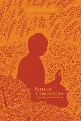 Thich Nhat Hanh - Path of Compassion: Stories from the Buddha´s Life - 9781937006136 - V9781937006136