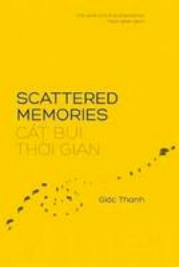 Giac Thanh - Scattered Memories - 9781937006310 - V9781937006310 Giac Thanh - Scattered Memories - 9781937006310 - V9781937006310