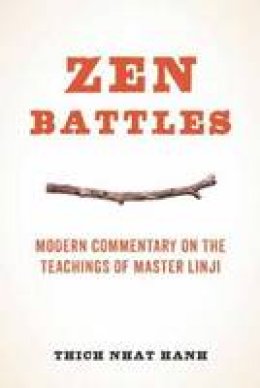 Thich Nhat Hanh - Zen Battles - 9781937006532 - V9781937006532