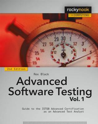 Rex Black - Advanced Software Testing Volume 1: Guide to the Istqb Advanced Certification as an Advanced Test Analyst - 9781937538682 - V9781937538682