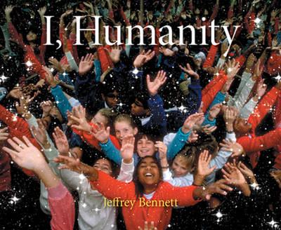 Jeffrey Bennett - I, Humanity - 9781937548520 - V9781937548520